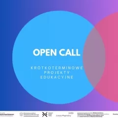 Krótkoterminowe projekty edukacyjne open call